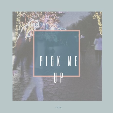 Pick Me Up | Boomplay Music