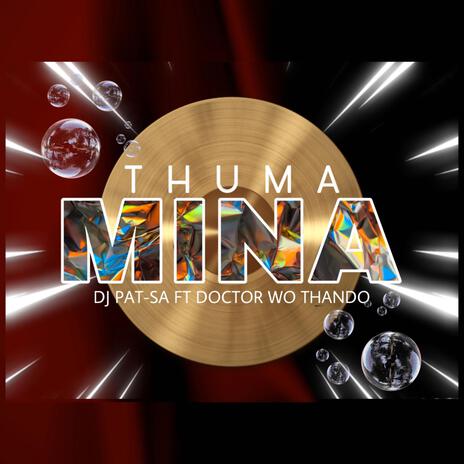 Thuma Mina ft. Doctor Wo Thando | Boomplay Music