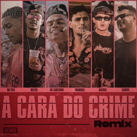 A Cara do Crime (Remix) ft. Mc Poze do Rodo & Watzgood | Boomplay Music