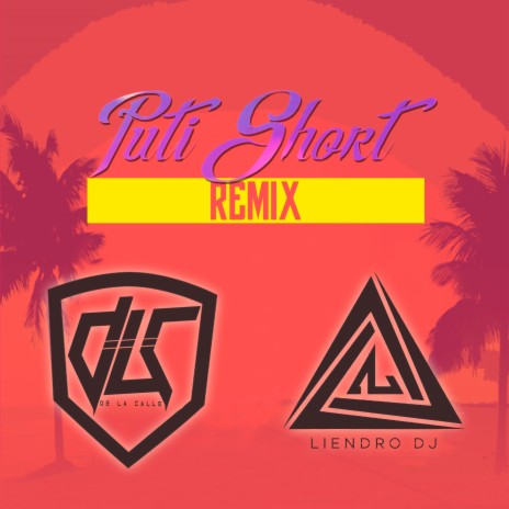 Puti Short (Remix) ft. DJ Liendro