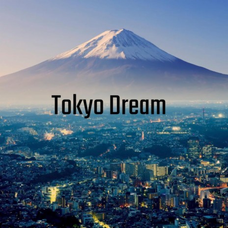 Tokyo Dream | Boomplay Music