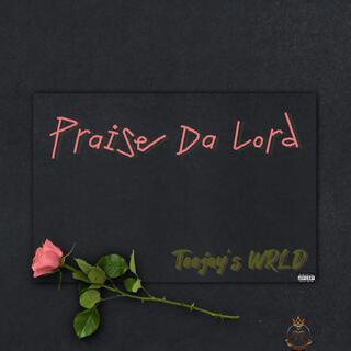 Praise Da Lord lyrics | Boomplay Music