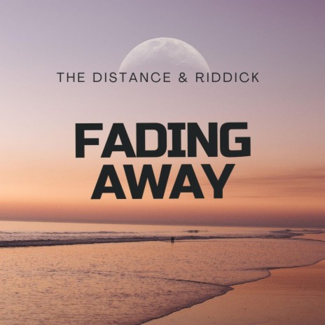 Fading Away ft. Riddick | Boomplay Music