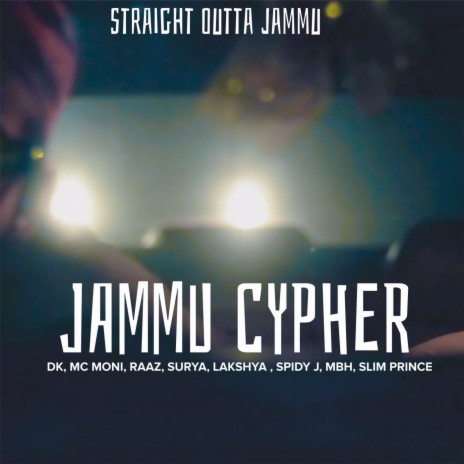 Jammu Cypher ft. MC Moni,Raaz,Surya,Straight Outta Jammu,MBH,Slim Prince | Boomplay Music