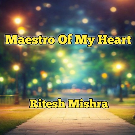 Maestro Of My Heart | Boomplay Music