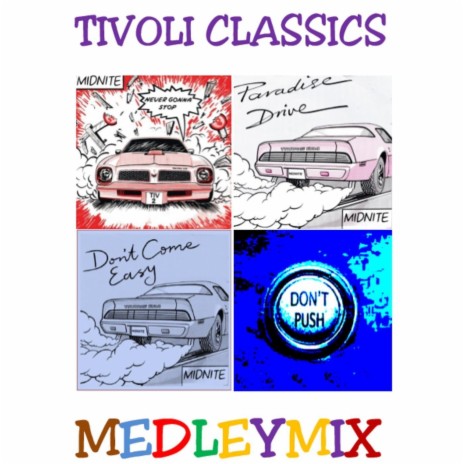 Tivoli Classics Medley Mix: Never Gonna Stop / Paradise Drive / Don't Push / Don't Come Easy | Boomplay Music