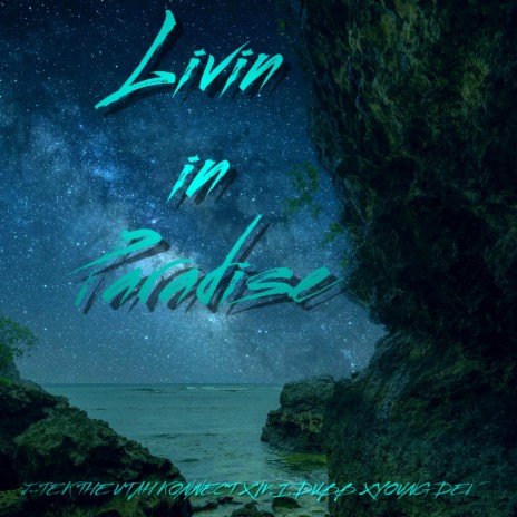 Livin In Paradise ft. M.I.Dubb & Young Dev | Boomplay Music