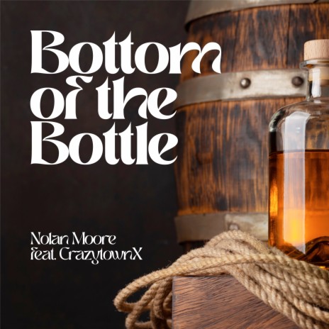 Bottom of the Bottle ft. CrazytownX | Boomplay Music