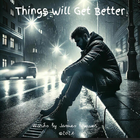 Things Will Get Better | Boomplay Music