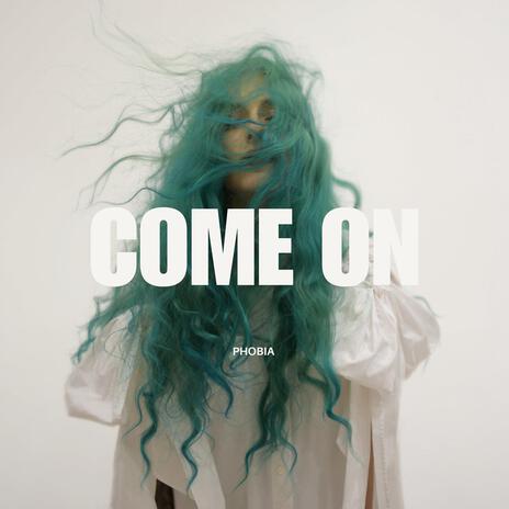 Come on | Boomplay Music