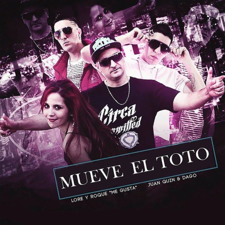 Mueve el Toto ft. Juan Quin y Dago | Boomplay Music