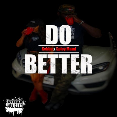 Do Better ft. Spicy Mami | Boomplay Music
