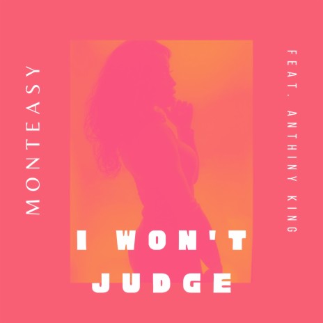 I Won't Judge (Club Mix) ft. Anthiny King | Boomplay Music