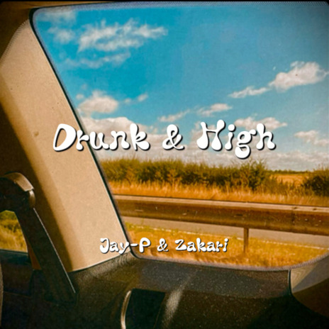 Drunk and High ft. Zakari | Boomplay Music