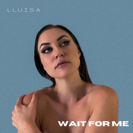 Wait For Me | Boomplay Music