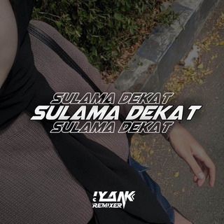 SULAMA DEKAT (Remix)