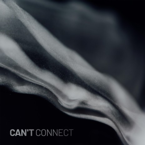 Can't Connect | Boomplay Music