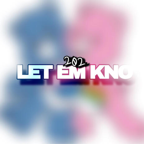 let em kno | Boomplay Music