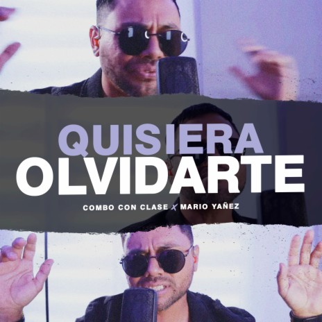 Quisiera Olvidarte ft. Mario Yañez | Boomplay Music