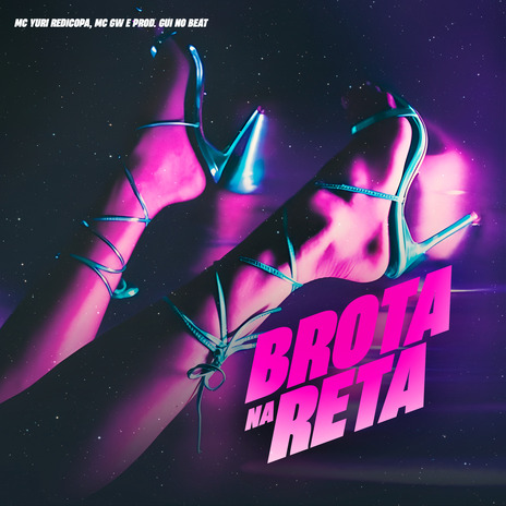 Brota na Reta ft. MC Yuri Redicopa & DJ Gui No Beat | Boomplay Music