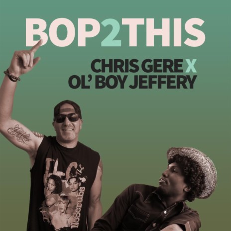 Bop2This ft. Ol' Boy Jeffery | Boomplay Music