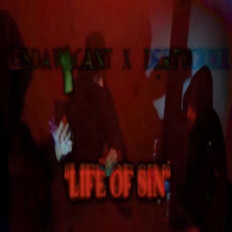 LIFE OF SIN ft. DertyGl0kk | Boomplay Music