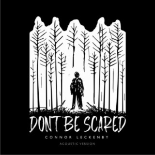 Don't Be Scared (Acoustic Version)