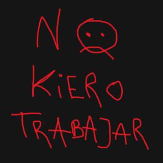 NO KIERO TRABAJAR :(