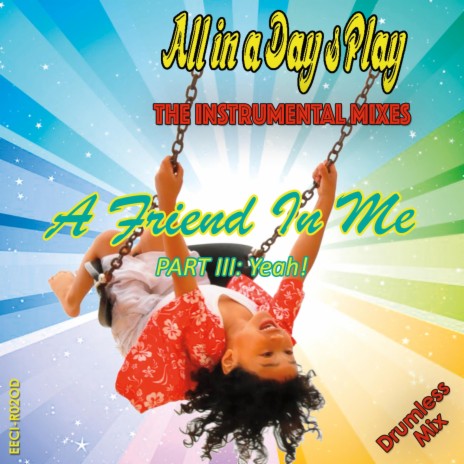 A Friend In Me (Part III - Yeah! - Instrumental/Ringtone (Drumless)) ft. 12' REMIX