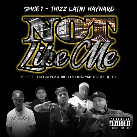 Not Like Me ft. Thizz Latin Hayward, Seff Tha Gaffla & Rico | Boomplay Music