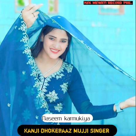 Kanji dhokebaaz mujji singer | Boomplay Music