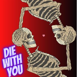 DIE WITH YOU (REA LYFE)