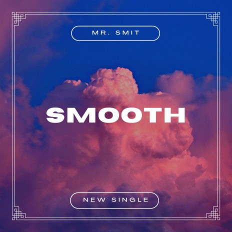 Smooth | Boomplay Music