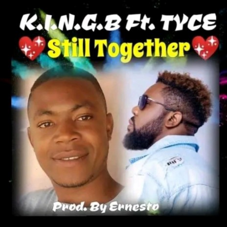 Still Together (feat. Tyce) | Boomplay Music