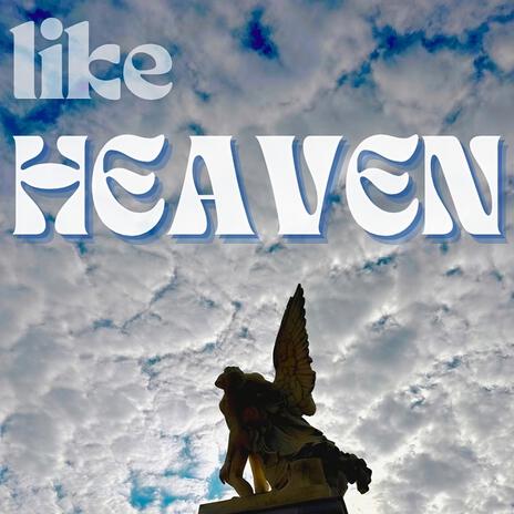 like HEAVEN | Boomplay Music