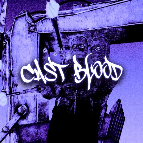 Cast Blood