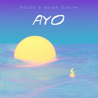 AYO ft. Sarah Claire lyrics | Boomplay Music