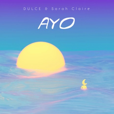 AYO ft. Sarah Claire | Boomplay Music
