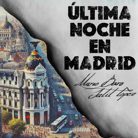 Última Noche en Madrid ft. Jalil Lopez | Boomplay Music