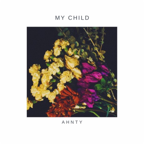 My Child | Boomplay Music