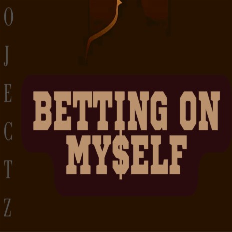 Betting On Myself ft. MKSheisty | Boomplay Music