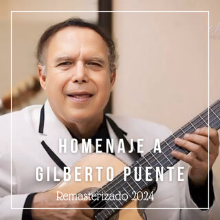 Homenaje a Gilberto Puente (Remasterizado 2024)