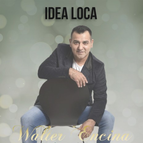 Idea Loca | Boomplay Music