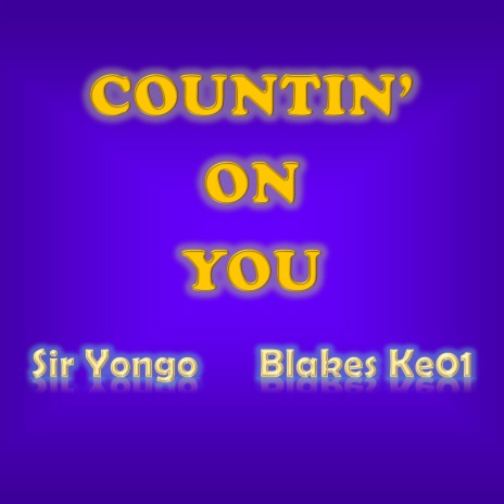 Countin' On You ft. Blakes Ke01 | Boomplay Music