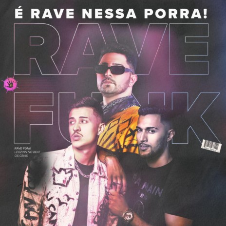 É Rave Nessa Porra ft. Os Crias Oficial | Boomplay Music
