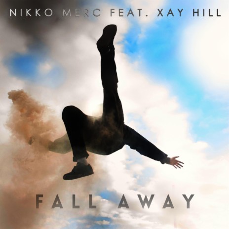 Fall Away ft. Xay Hill | Boomplay Music