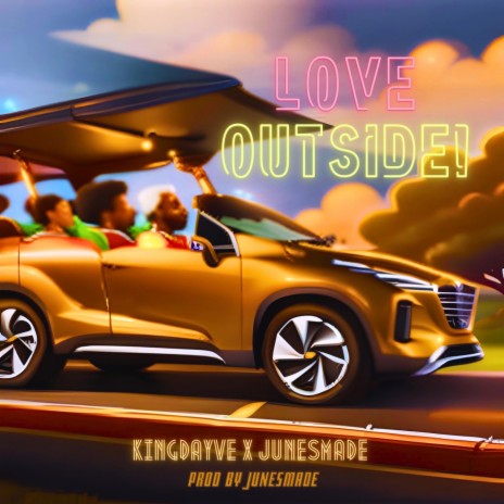 Love Outside ft. JUNESMADE | Boomplay Music