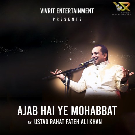 AJAB HAI YE MOHABBAT BY USTAD RAHAT FATEH ALI KHAN | Boomplay Music