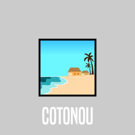 Cotonou | Boomplay Music