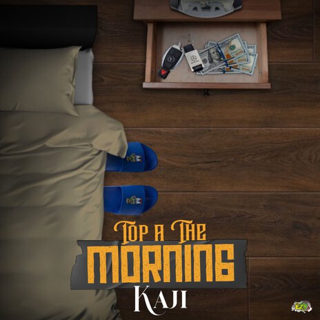 Kaji - Top a The Morning | Boomplay Music